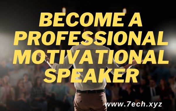 Become a Professional Motivational Speaker