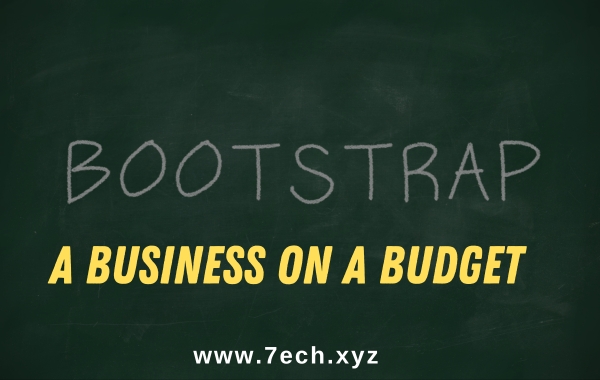 Bootstrapping Tips for Starting a Business on a Budget