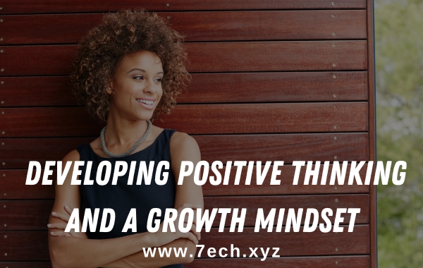 Developing Positive Thinking and a Growth Mindset
