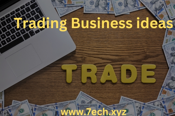 Trading Business ideas
