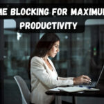 Using Time Blocking for Maximum Productivity as an Entrepreneur