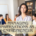 Managing Difficult Conversations Gracefully as an Entrepreneur